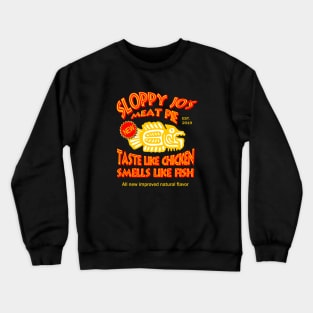 Sloppy Jo's Meat Pie Crewneck Sweatshirt